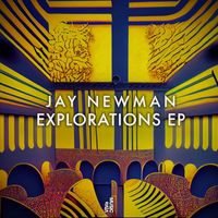 Jay Newman - Explorations EP