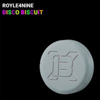 ROYLE4NINE - DISCO BISCUIT (Explicit)