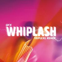 Qfx - Whiplash