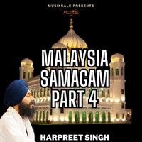 Harpreet Singh - Malaysia Samagam - Part 4