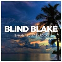 Blind Blake - Bahama Lullaby Rock