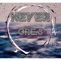Gre.S - Never