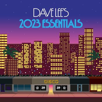 Dave Lee - Dave Lee's 2023 Essentials