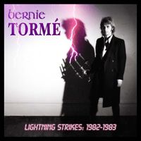 Bernie Torme - Lightning Strikes: 1982-1983 (Expanded Edition)