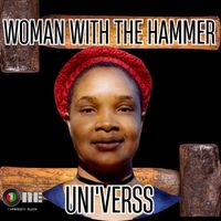 Uni'verss - Woman with the Hammer