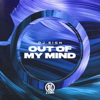 DJ Sign - Out Of My Mind