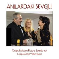 Volkan Gücer - Anılardaki Sevgili (Original Motion Picture Soundtrack)