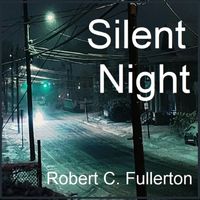 Robert C. Fullerton - Silent Night (Explicit)