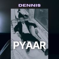 Dennis - Pyaar
