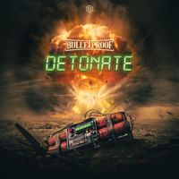 Bulletproof - Detonate (Extended Mix)