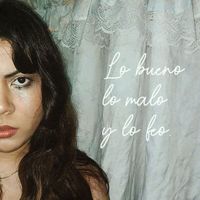 Javiera - Lo Bueno, Lo Malo y Lo Feo (Explicit)