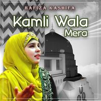 Hafiza Kashifa - Kamli Wala Mera - Single