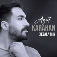 Azat Karahan - Xezala Min