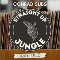Conrad Subs - Straight Up Jungle: Volume 2
