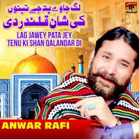 Anwar Rafi - Lag Jawey Pata Jey Tenu Ki Shan Qalandar Di - Single