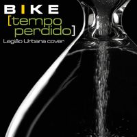 Bike - Tempo Perdido (Legião Urbana Cover)