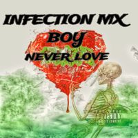 INFECTION MX BOY - Never Love