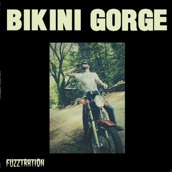 Bikini Gorge - Fuzztration