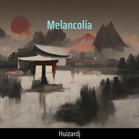 HuizarDj - Melancolía (Remastered 2024)