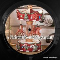 John Klein - A Christmas Sound Spectacular