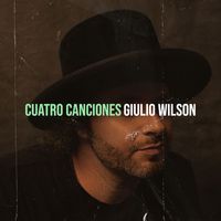 Giulio Wilson - Cuatro Canciones