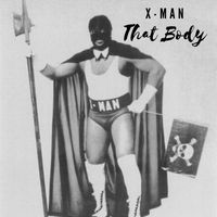 X-Man - That Body