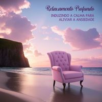 Rui Paz Almeida - Relaxamento Profundo: Induzindo a Calma para Aliviar a Ansiedade