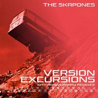 The Skapones - Version Excursions - 10th Anniversary Remixes (Explicit)