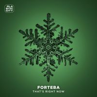 Forteba - That's Right Now