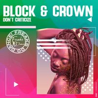 Block & Crown - Don't Criticize