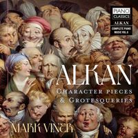 Mark Viner - Alkan: Character Pieces & Grotesqueries