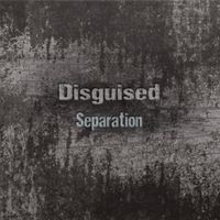 Disguised - Separation