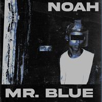 Noah - Mr. Blue (Explicit)