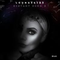 Loungeside - Distant Echo 5