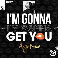 Angie Brown - I'm Gonna Get You