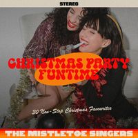 The Mistletoe Singers - Christmas Party Funtime