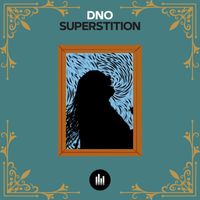 DNO - SUPERSTITION