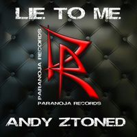 Andy Ztoned - Lie to Me