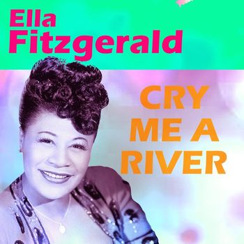 Ella Fitzgerald - Cry Me a River