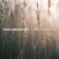 Paolo Benvegnù - Canzoni brutte