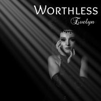 Evelyn - Worthless
