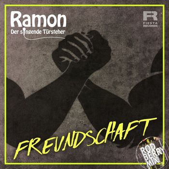 Ramon der singende Türsteher - Freundschaft (Rod Berry Mix)