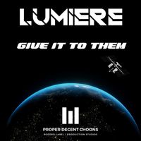 Lumiere - Give It To Them