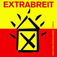 Extrabreit - Hurra, hurra, die Schule brennt (Remix 90)