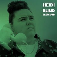 Heidi - Blind (Club Dub)