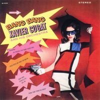 Xavier Cugat & His Orchestra - Bang Bang