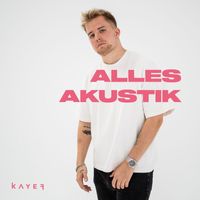 KAYEF - ALLES AKUSTIK (Explicit)