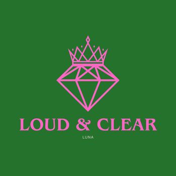Luna - Loud & Clear (Explicit)