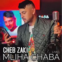 Cheb Zaki - Mliha Chaba (live)
