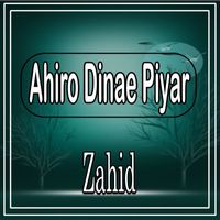 Zahid - Ahiro Dinae Piyar
